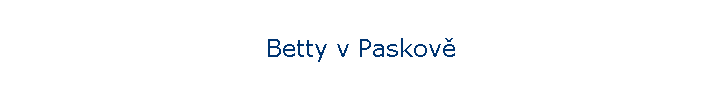 Betty v Paskov